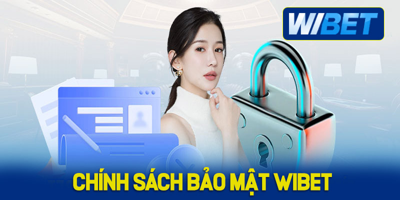 Tổng quan chính sách bảo mật WIBET