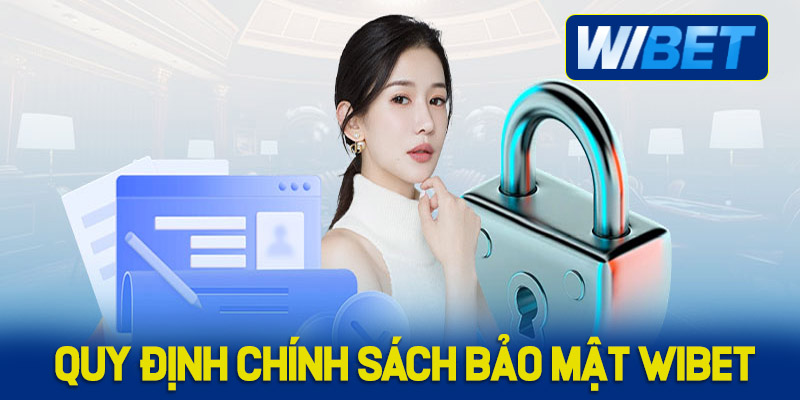 Quy trình trong chính sách bảo mật tại WIBET
