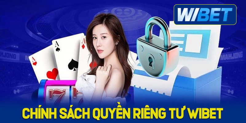 Mục đích về chính sách quyền riêng tư WIBET