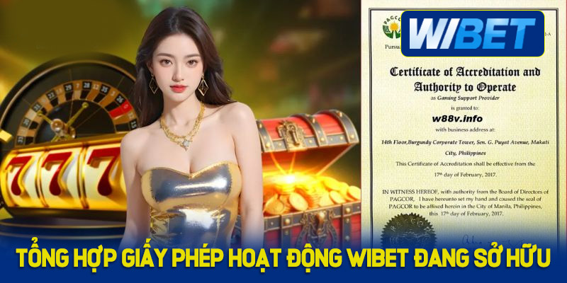Tổng hợp giấy phép hoạt động mà WIBET đang sở hữu