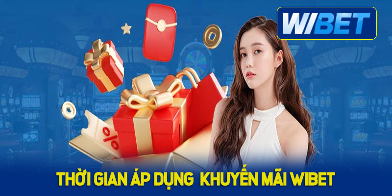 Thời gian áp dụng khuyến mãi WIBET