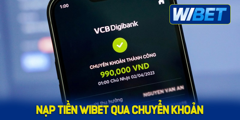 Nạp tiền WIBET qua chuyển khoản
