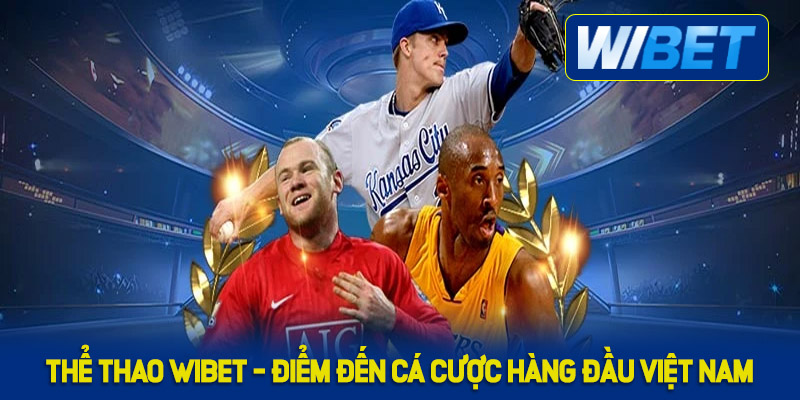 Giới thiệu sảnh game thể thao WIBET trực tuyến